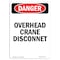 Signmission OSHA Danger Sign, Portrait Overhead Crane Disconnect, 18in X 12in Aluminum, 12" W, 18" L, Portrait OS-DS-A-1218-V-2077 - alternate 1